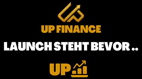 DER LAUNCH STEHT BEVOR .. - UP FINANCE | 2022 (Deutsch)