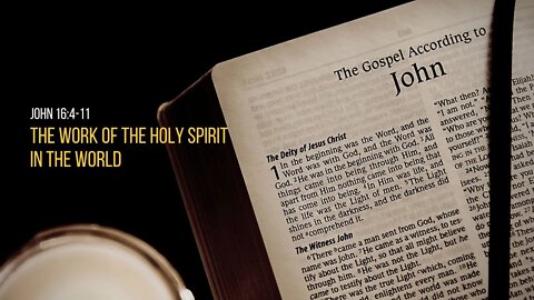 John 16:4-11: The Work of the Holy Spirit In the World