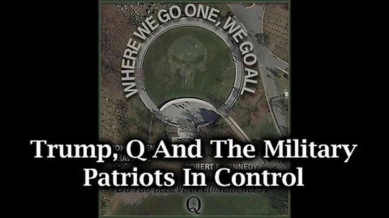 Trump, Q And The Military ~ Patriots In Control