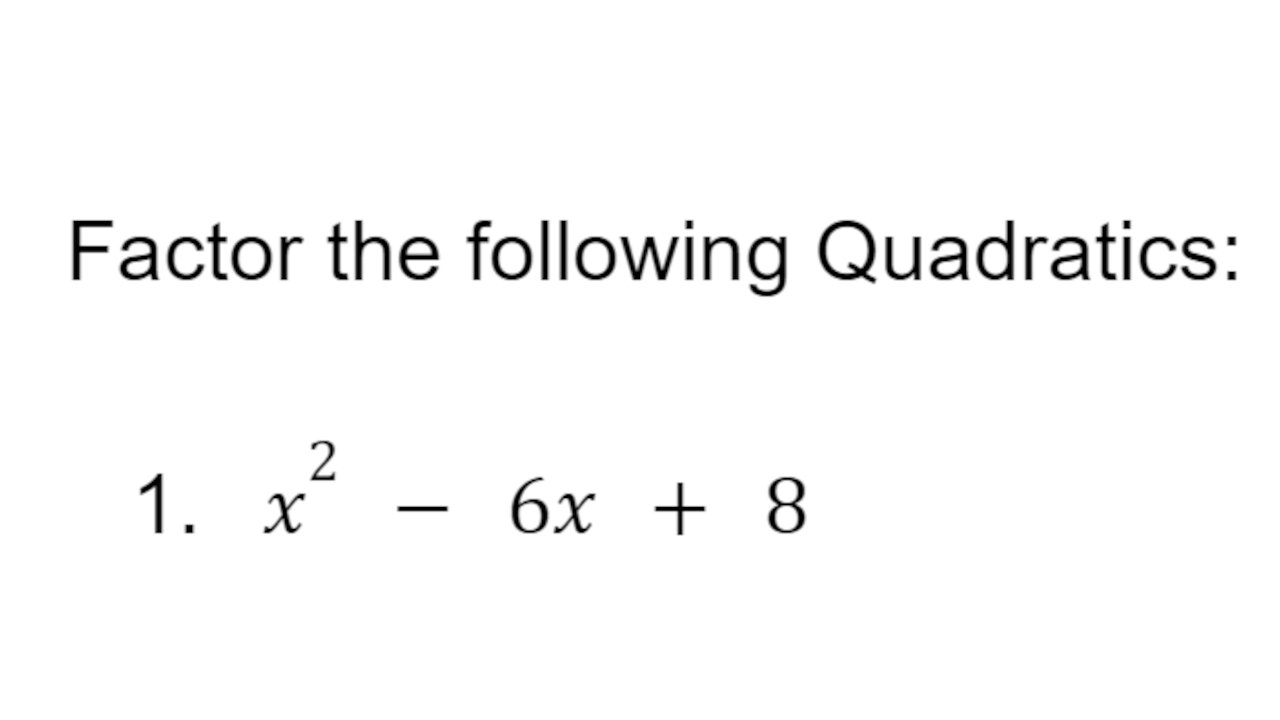 Factoring Quadratics Where a = 1, 4 Problems!