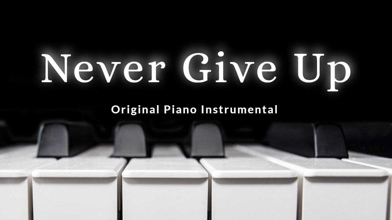 Never Give Up - piano solo