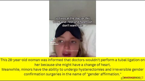 This 28-year-old woman was informed that doctors wouldn't perform a tubal ligation