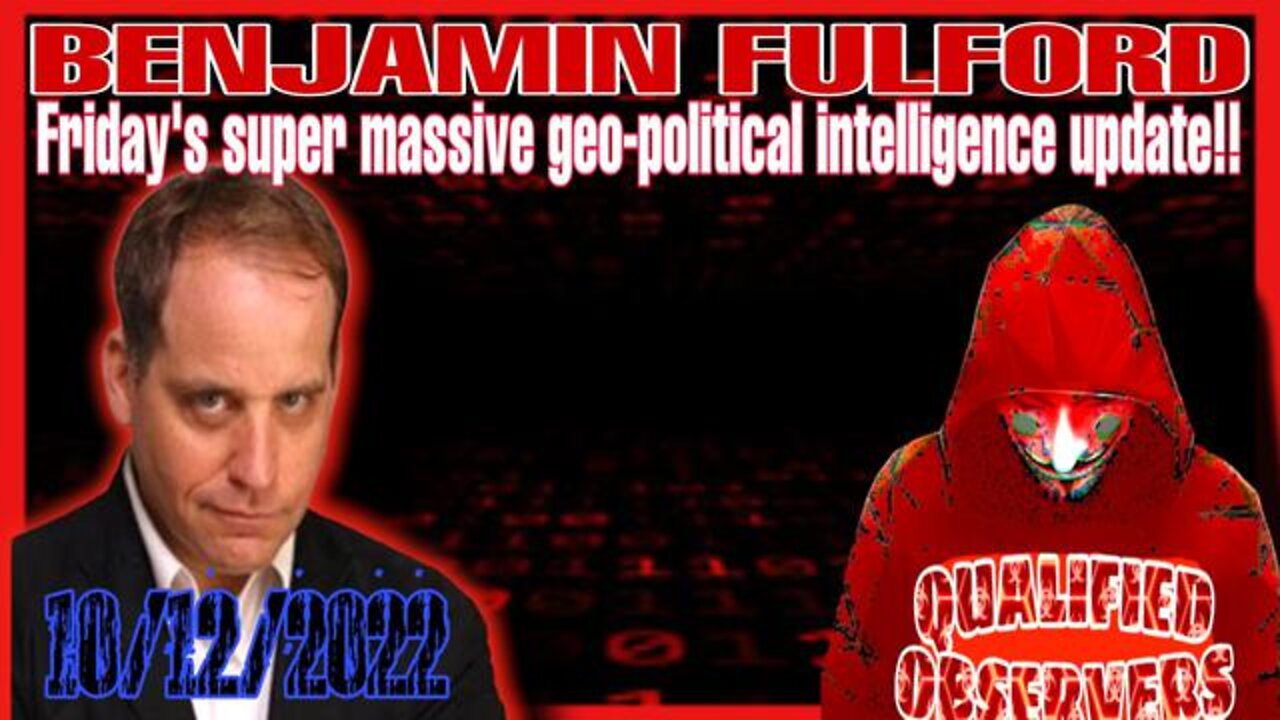 BENJAMIN FULFORD: FRIDAY'S SUPER MASSIVE GEO-POLITICAL INTEL UPDATES!