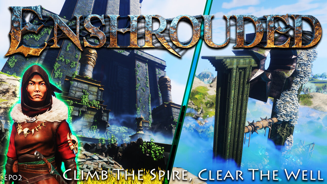 Climb The Spire, Clear The Well, Gain The Hunter! | Enshrouded | EP02