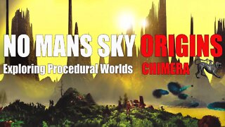 NO MANS SKY I ORIGINS I CHIMERA I Exploring Procedural Worlds