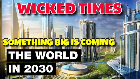 SOMETHING WICKED IS COMING IN 2030, MOST WON'T SURVIVE IT