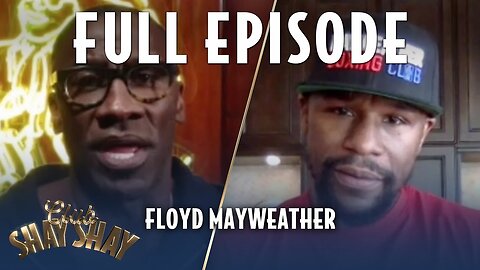 Floyd Mayweather FULL EPISODE | EPISODE 2 | CLUB SHAY SHAY