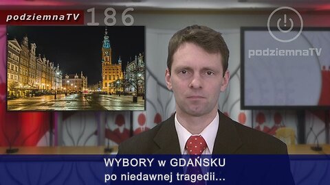 podziemna TV - Wybory po tragedii w Gdańsku - stracona szansa... #186 (31.01.2019)