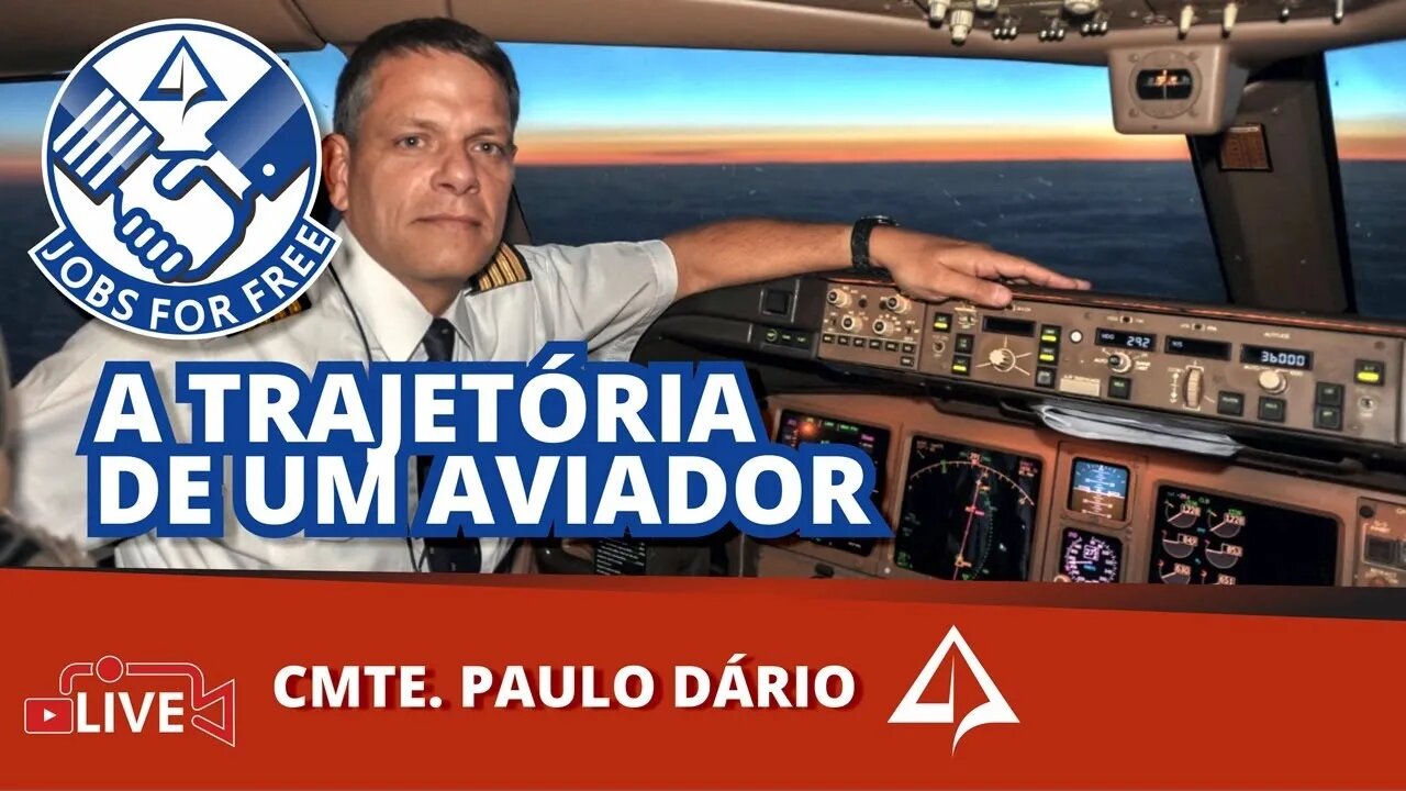 👨🏻‍✈‍ JOBS FOR FREE Nº 006 - A Trajetória de um Aviador [Cmte. Paulo Dário]