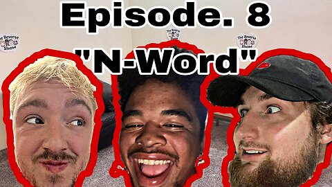 "Just Say The N-word!" Ep. 8