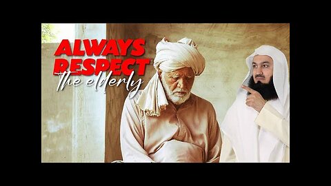 Always respect elders by mufti menk