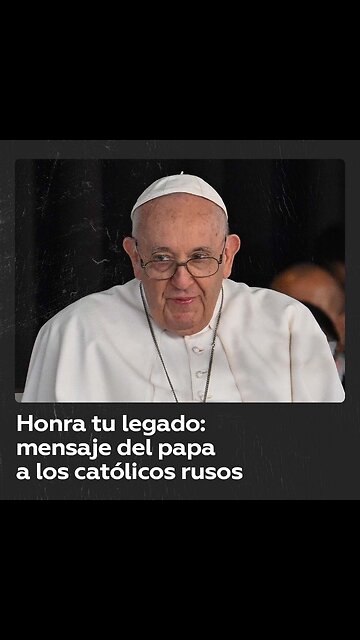 El papa Francisco exhorta a la juventud católica rusa a honrar su legado histórico