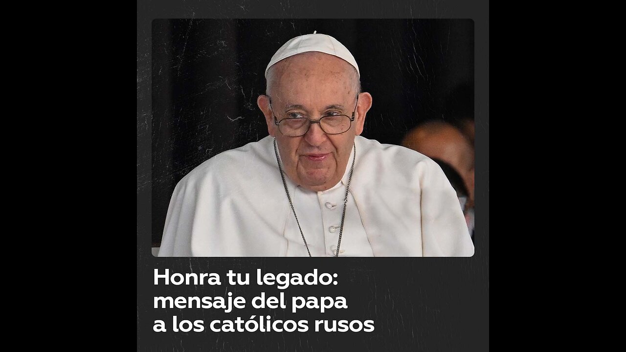 El papa Francisco exhorta a la juventud católica rusa a honrar su legado histórico
