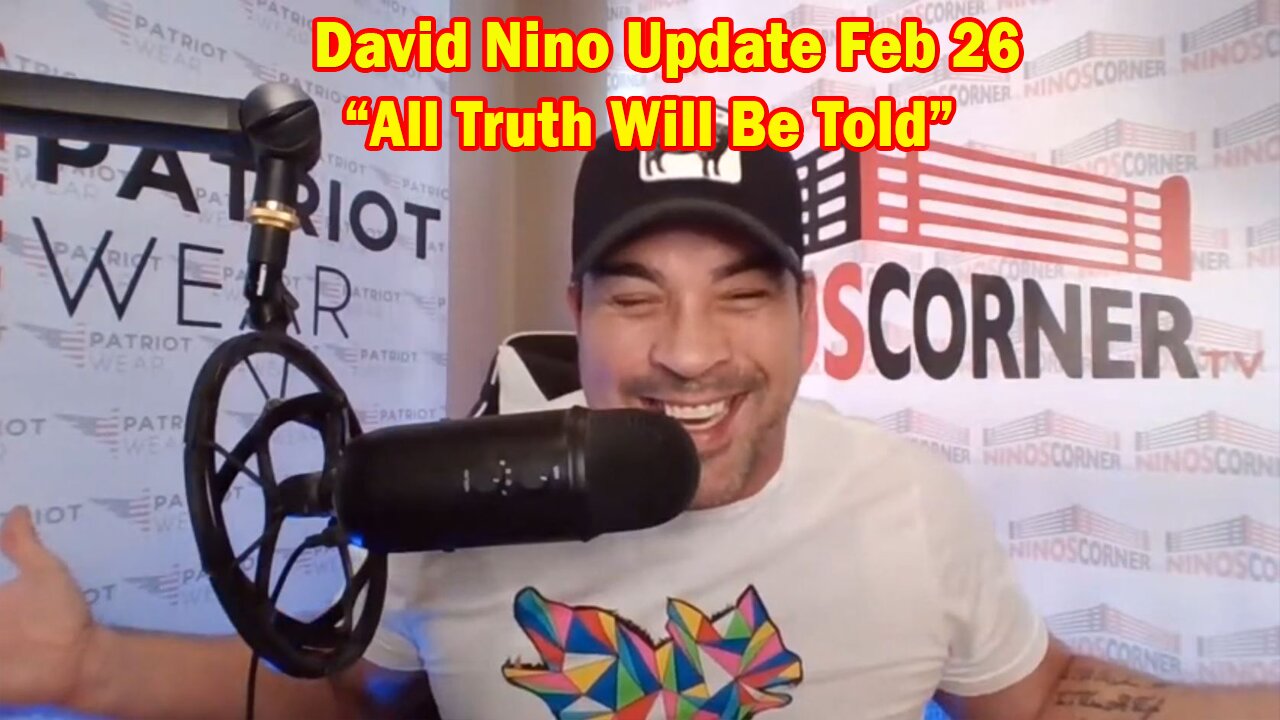 David Nino Situation Update Feb 26: All Truth Will Be Told