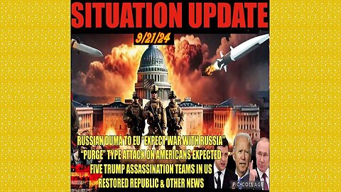 SITUATION UPDATE 9/21/24 - Assassination Teams, War With Russia, Purge Attack In Us, Vt Intel