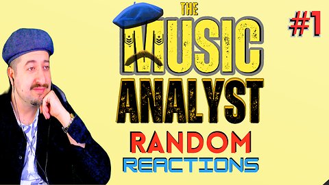 Music Analyst Random Reactions #1