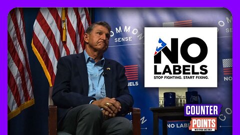 Manchin SIGNALS 2024 Third Party Bid With No Labels | Counter Points