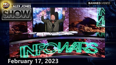 The Alex Jones Show FRIDAY FULL SHOW 2/17/23