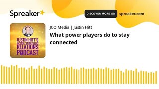 What power players do to stay connected