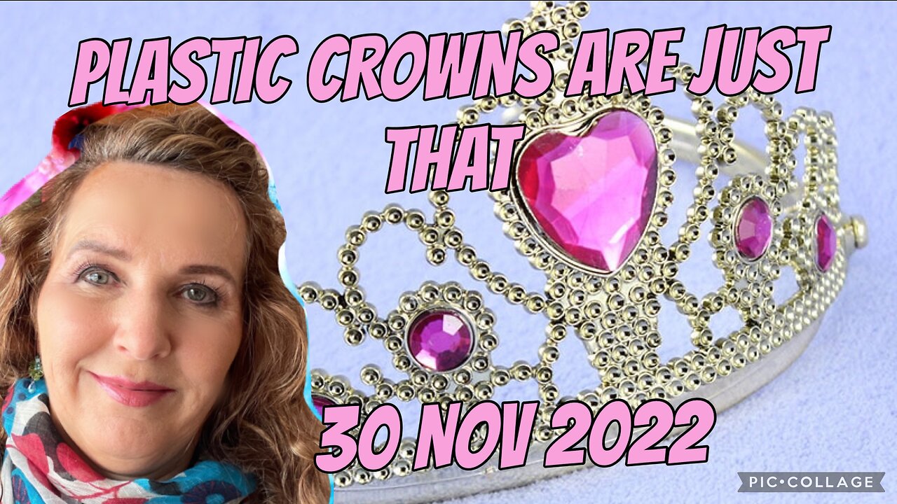 PLASTIC CROWNS ARE JUST THAT/30 Nov 2022