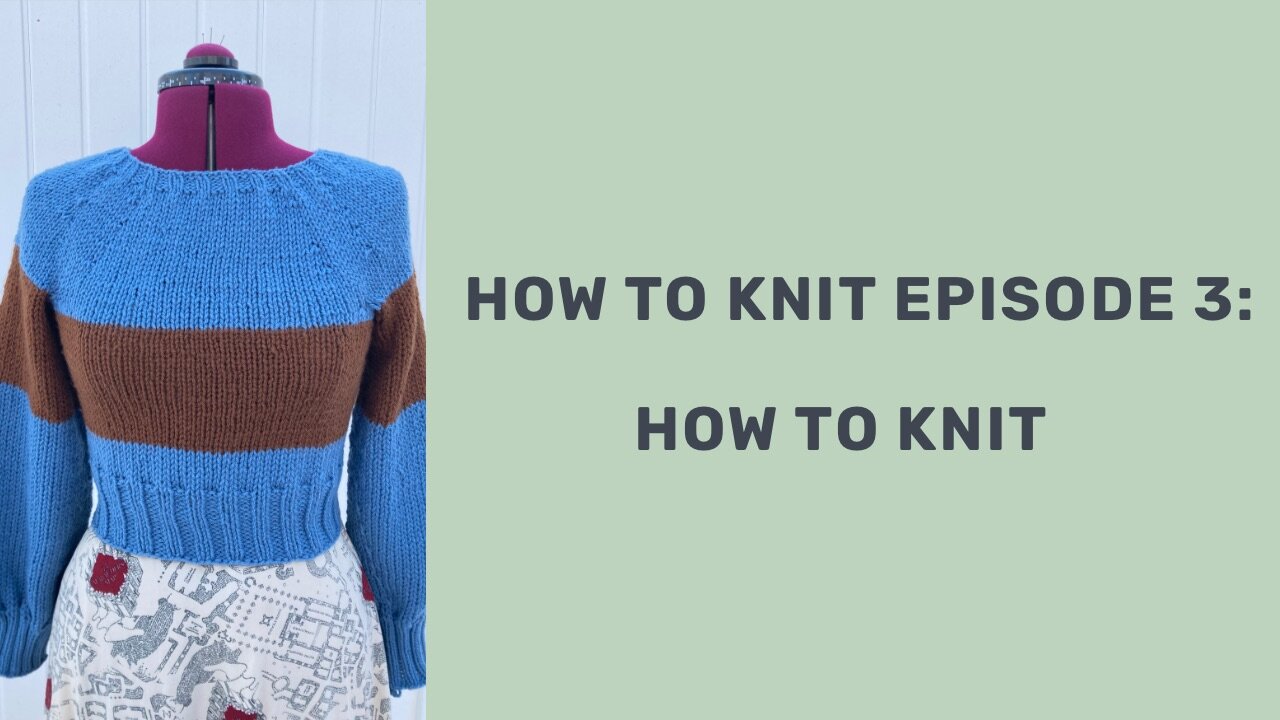 Episode 3: How To Knit