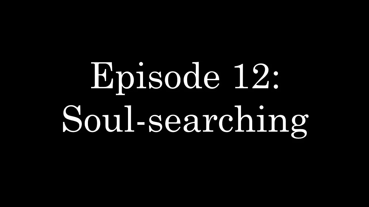 WDMC ~ Ep12: Soul searching