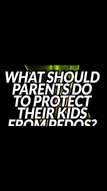 WHAT SHOULD PARENTS DO TO PROTECT THEIR CHILDREN FROM THE RADICAL LEFT AND PEDOPHILES IN SCHOOLS?