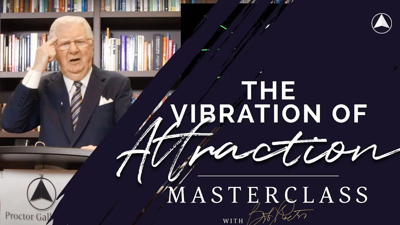 The Vibration of Attraction | Bob Proctor