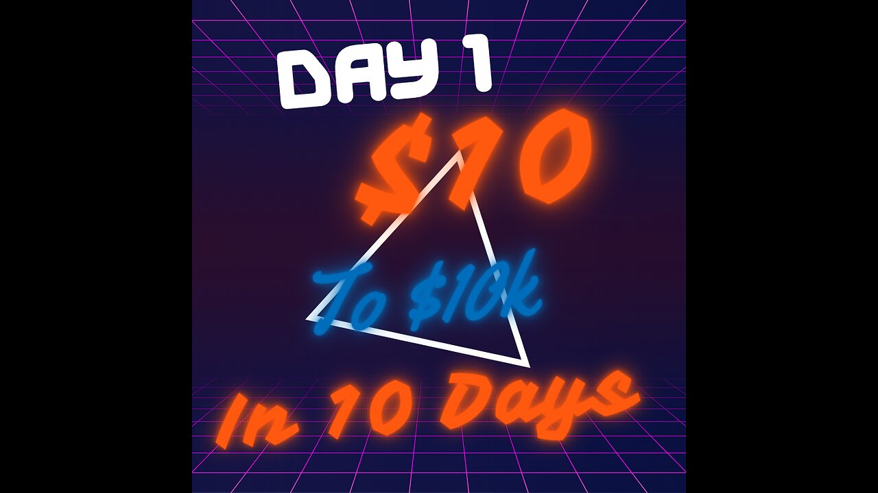 01Mar2023-Day 1-$10 to $10k in 10 Days