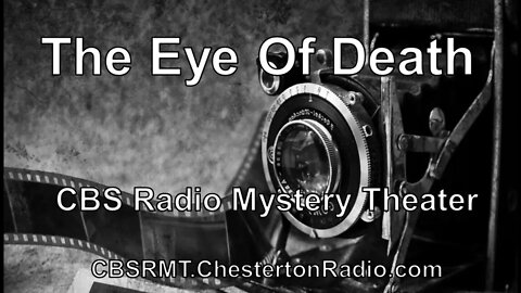 The Eye Of Death - CBS Radio Mystery Theater