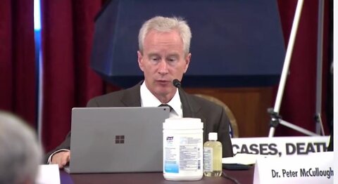 COVID-19: A Second Opinion; Dr McCullough Testifies Before Senator Ron Johnson 1-24-22