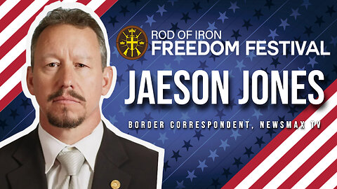 Rod of Iron Freedom Festival 2024 Jaeson Jones Border Correspondent, NewsMax TV