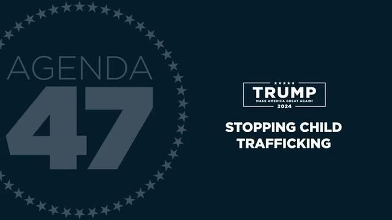Agenda47: President Trump Calls for Death Penalty for Human Traffickers