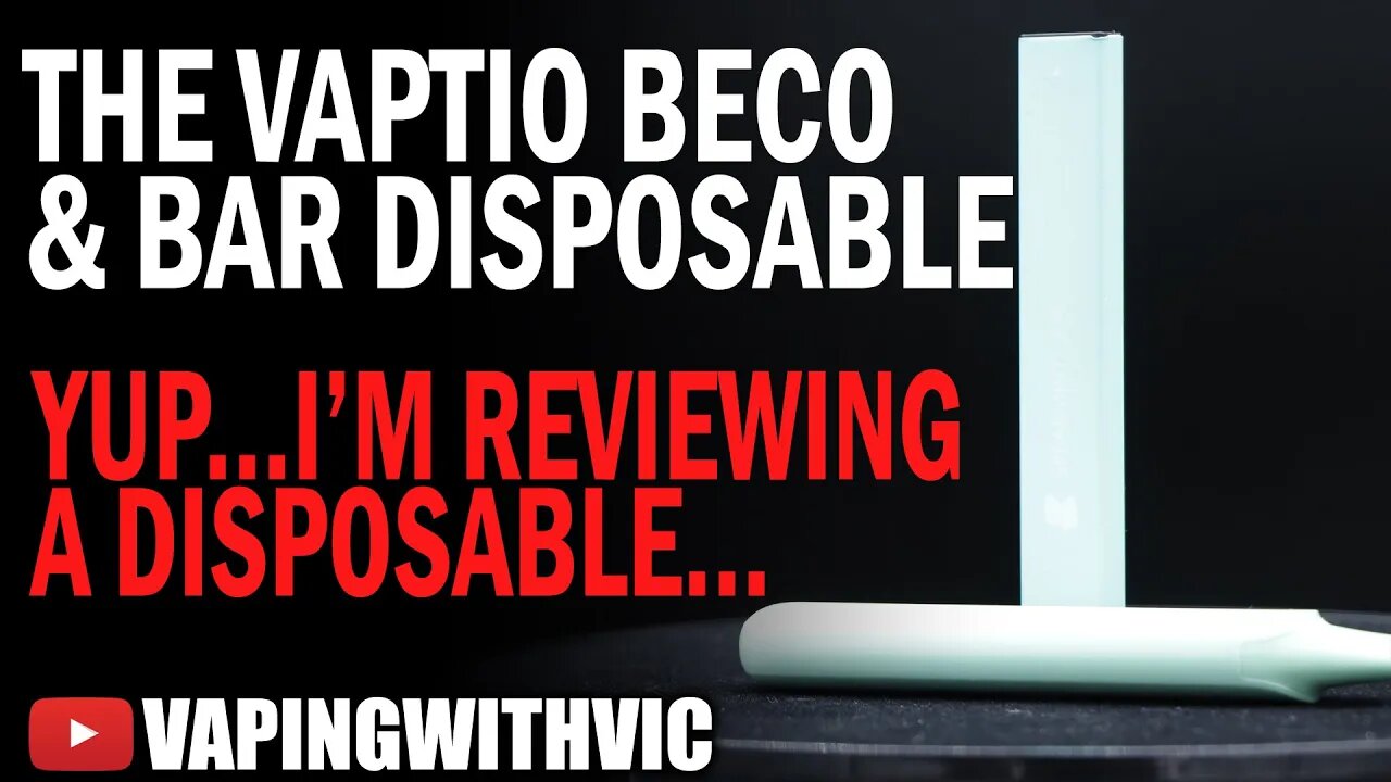 The Vaptio Beco and Bar - Yeah, i'm reviewing a disposable...