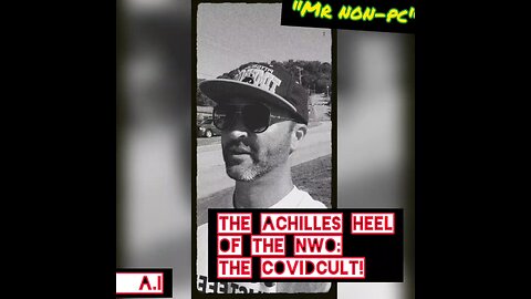 MR. NON-PC : The Achilles Heel of The NWO: The CovidCult