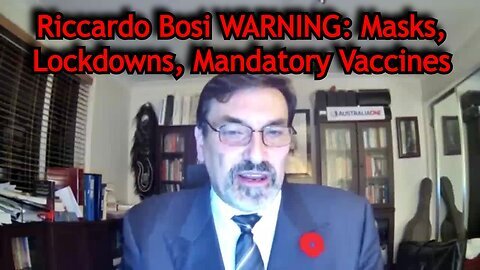 Riccardo Bosi WARNING- Masks, Lockdowns, Mandatory Vaccines!