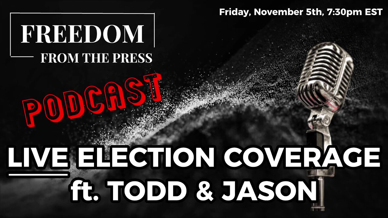 Live Election Coverage ft. Todd and Jason