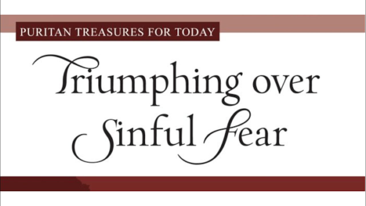 Triumphing over Sinful Fear - Ch 2 Highlights