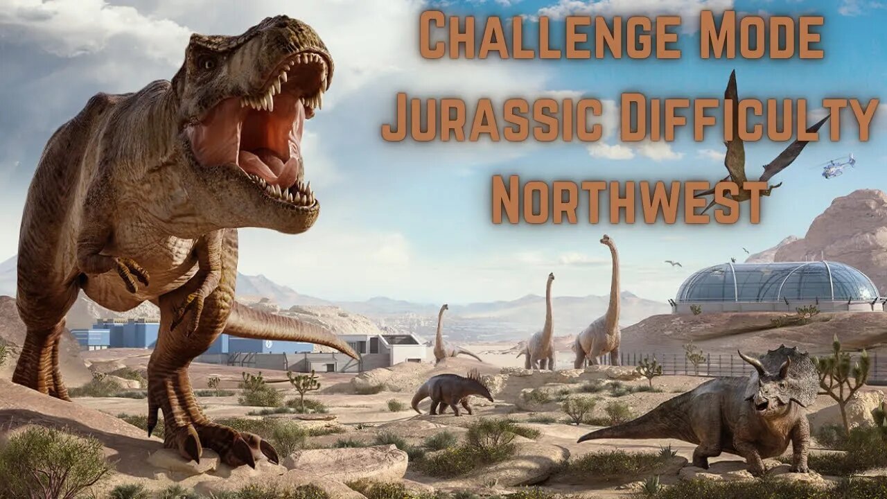 Jurassic World Evolution 2 Challenge Mode: Northwest, Jurassic Difficulty | No Commentary