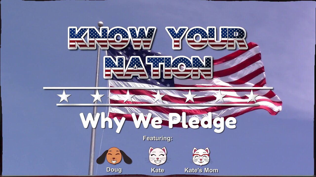 Know Your Nation: Why We Pledge