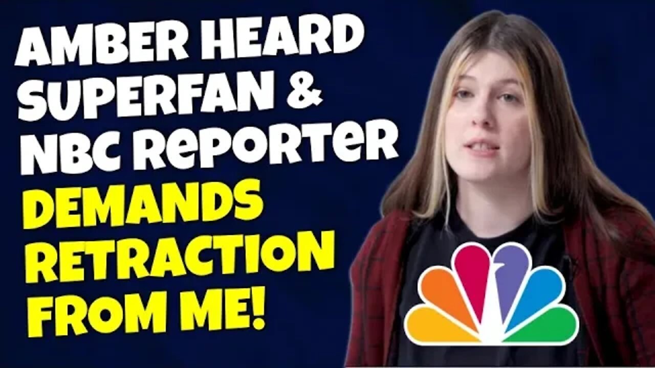 NBC Reporter & Amber Heard Simp Demands I retract a Story. Twitter Wars!