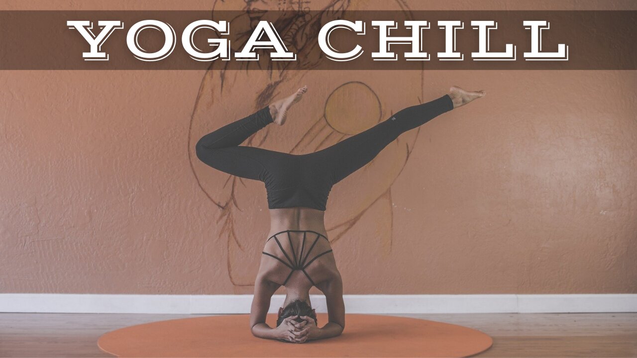 YOGA CHILL #43 [Music for Workout & Meditation]