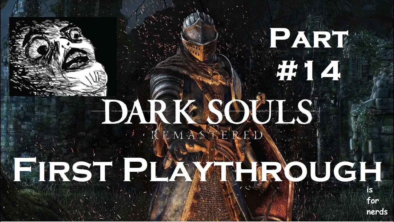 Dark Souls 1 | First Ever Playthrough | Part 14