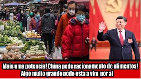 Mais uma potencia! China pede pra estocar alimentos! Algo muito grande pode esta a vim por ai