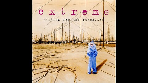 Extreme - Waiting For The Punchline