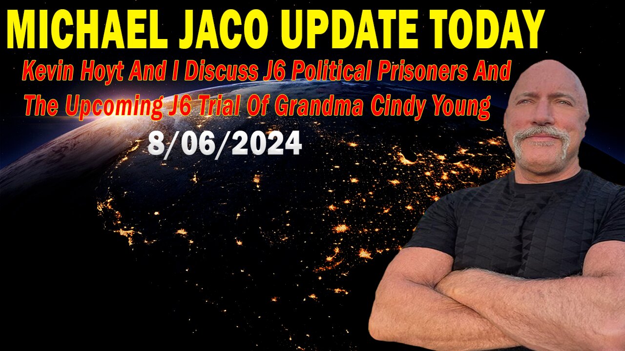 Michael Jaco Update: Discuss J6 Political Prisoners And The Upcoming J6 Trial Of Grandma Cindy Young