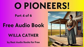 O' Pioneers - Part 4 of 6 - by Willa Cather - Best Audio Books for Free