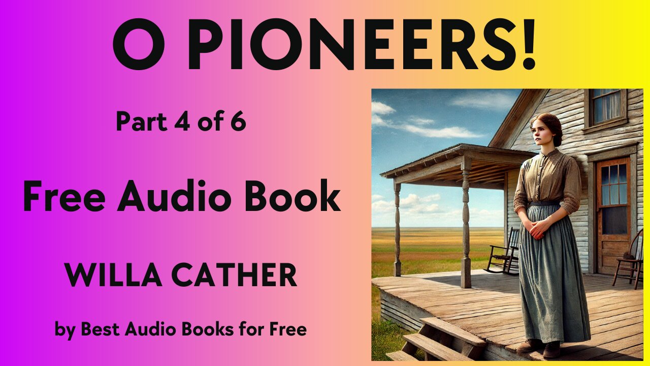 O' Pioneers - Part 4 of 6 - by Willa Cather - Best Audio Books for Free