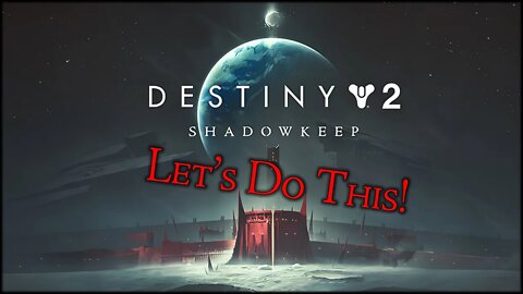 Destiny 2 Shadowkeep Live Stream