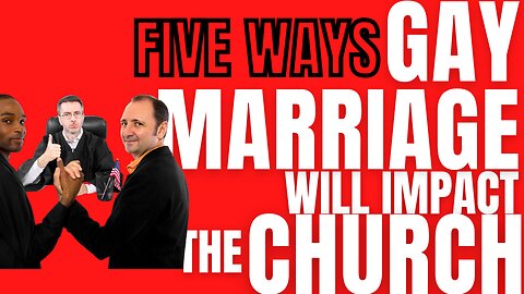 Five Ways that Gay Marriage Will Impact the Church